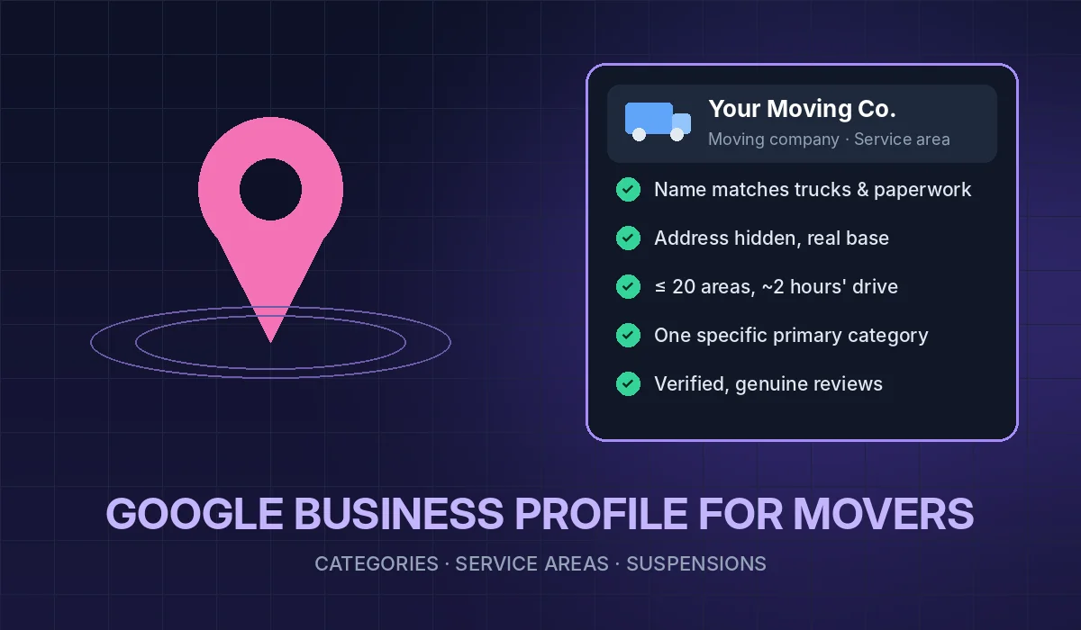 Google Business Profile for Movers: Categories, Service Areas and Common Suspensions